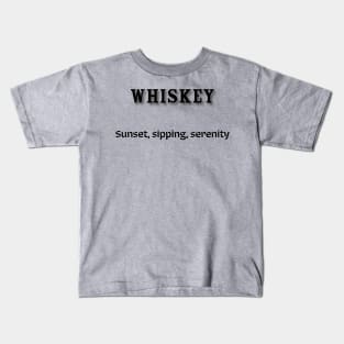 Whiskey: Sunset, sipping, serenity Kids T-Shirt